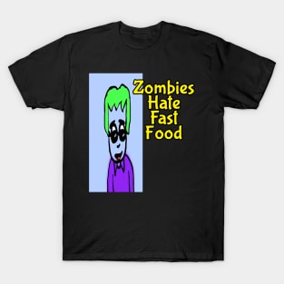 Zombies hate fast food T-Shirt